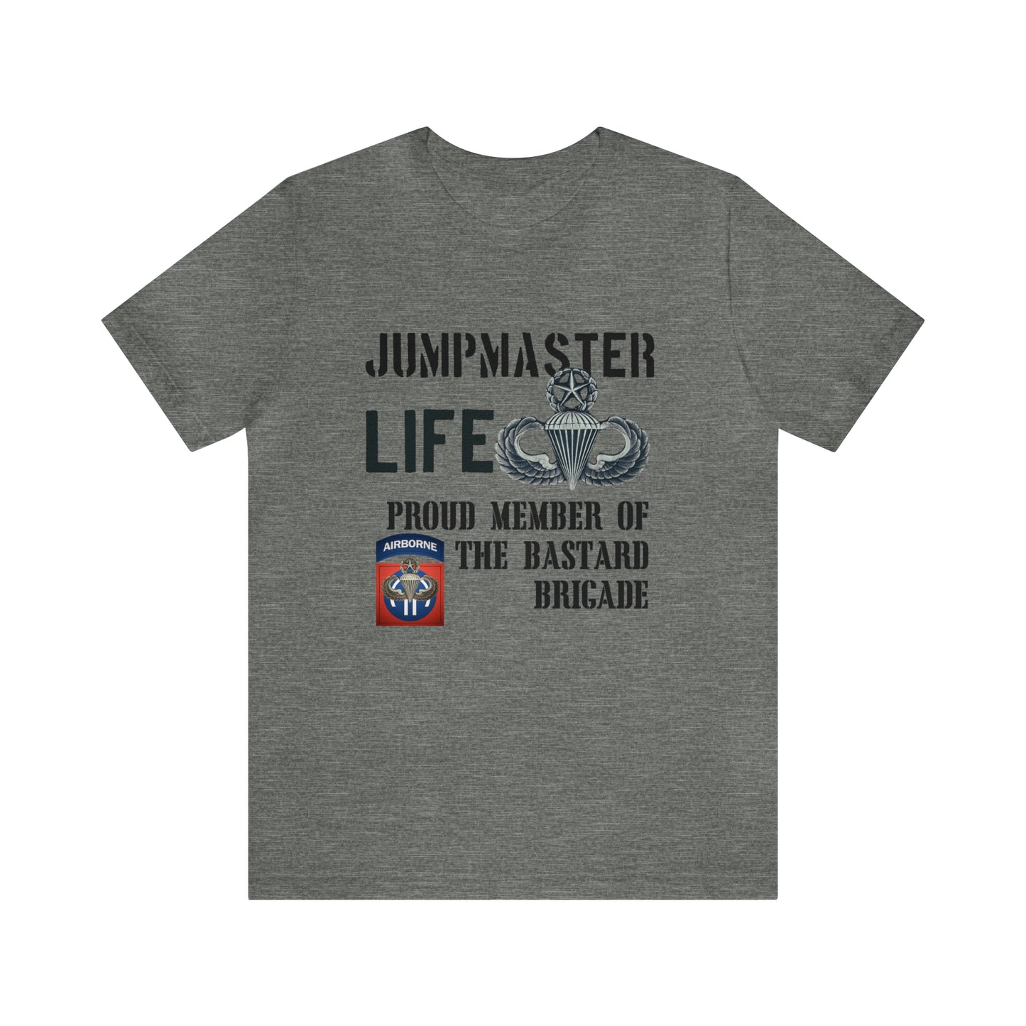 Jumpmaster Life Proud member of the bastard brigade Unisex Jersey Short Sleeve Tee