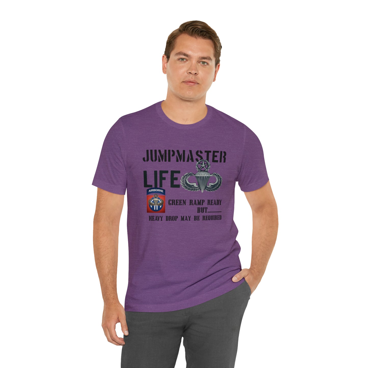 Jumpmaster Life Green Ramp Ready Heavy Drop Needed Unisex Jersey Short Sleeve Tee