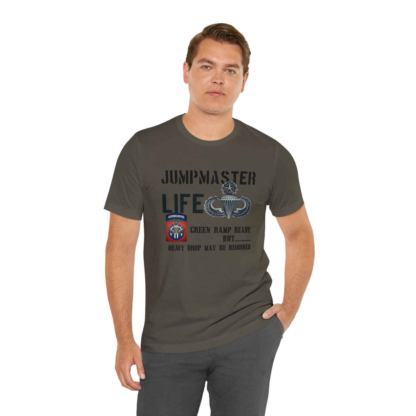 Jumpmaster Life Green Ramp Ready but Heavy Drop may be required Unisex Jersey Short Sleeve Tee