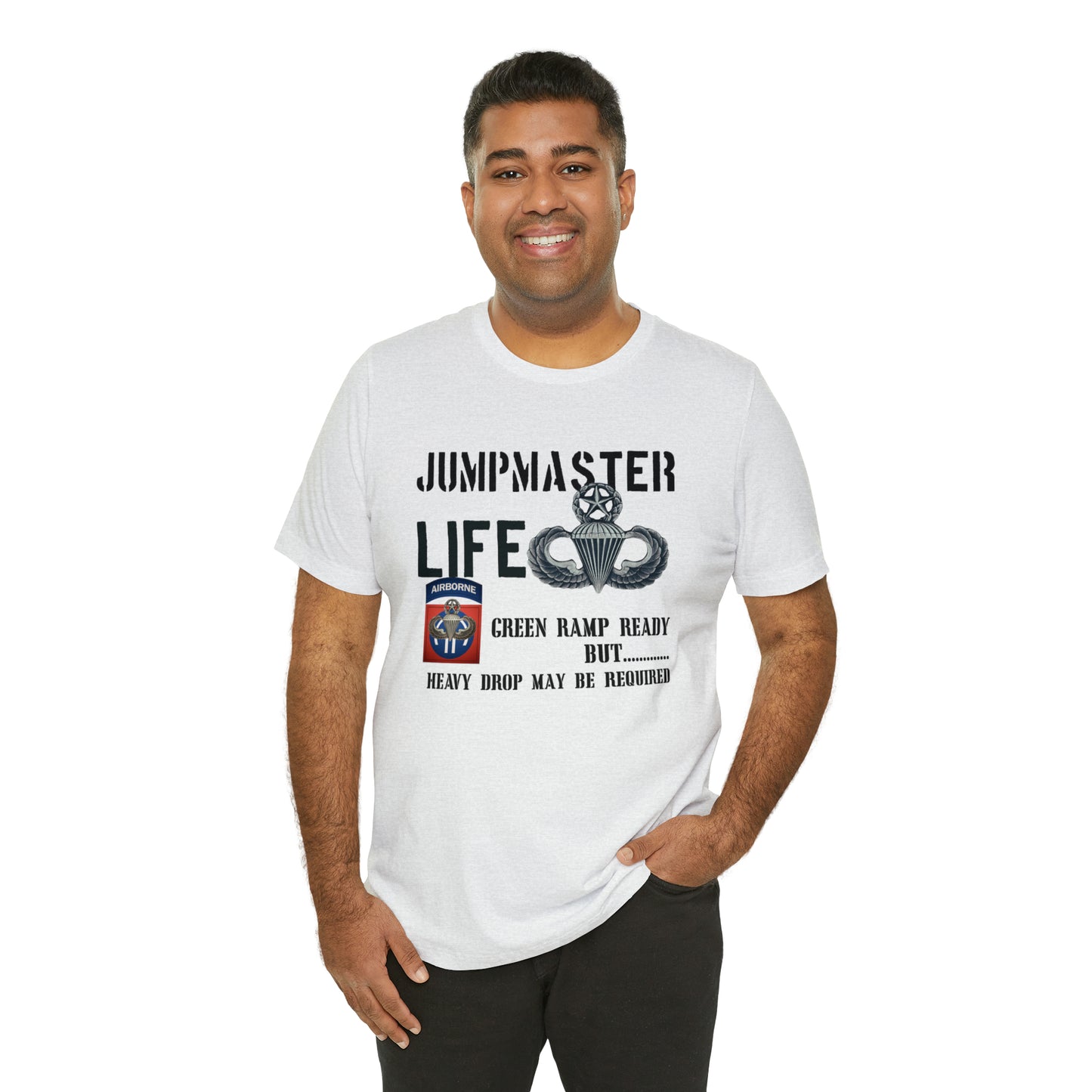 Jumpmaster Life Green Ramp Ready Heavy Drop Needed Unisex Jersey Short Sleeve Tee