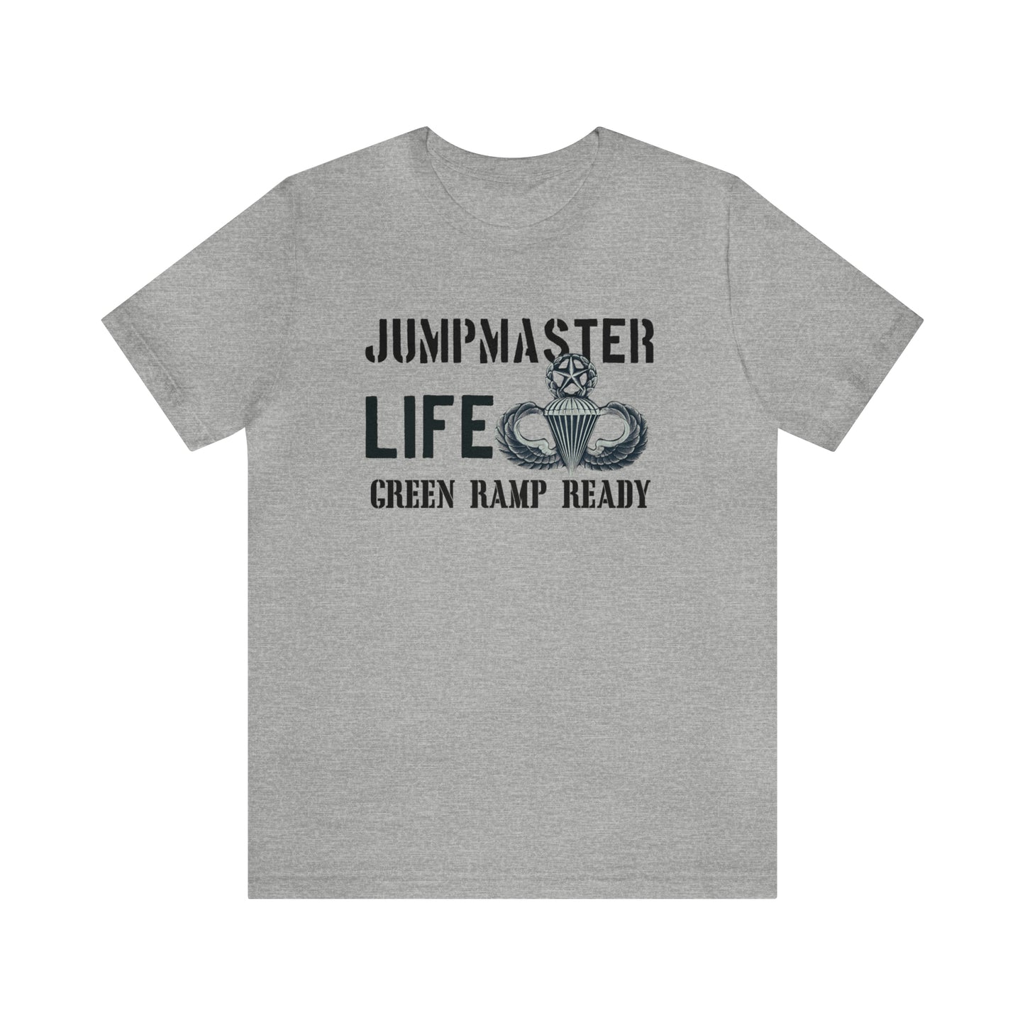 Jumpmaster Life Green Ramp Ready T-shirt Unisex Jersey Short Sleeve Tee