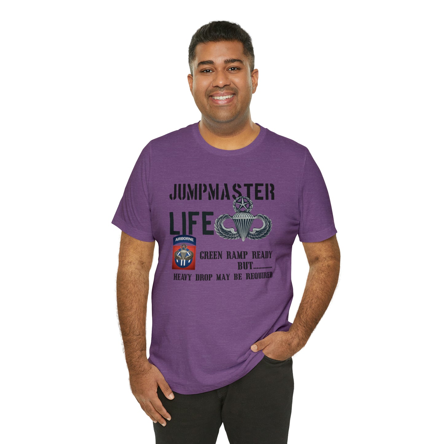 Jumpmaster Life Green Ramp Ready Heavy Drop Needed Unisex Jersey Short Sleeve Tee