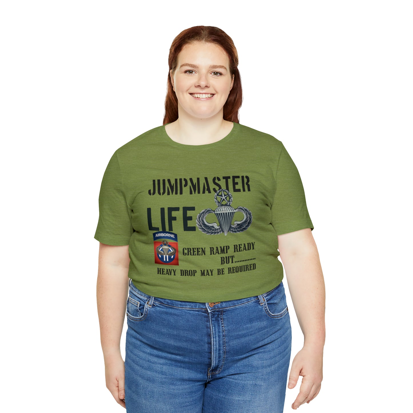 Jumpmaster Life Green Ramp Ready Heavy Drop Needed Unisex Jersey Short Sleeve Tee