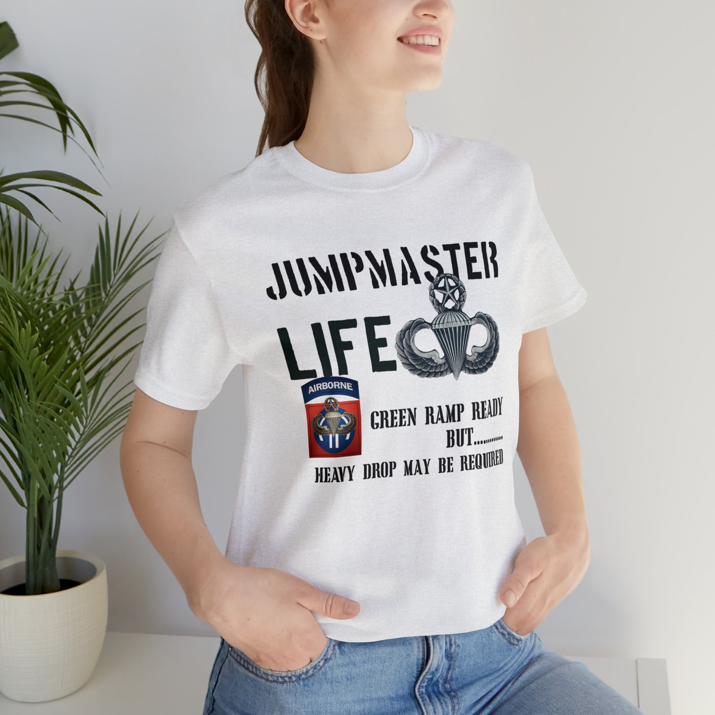 Jumpmaster Life Green Ramp Ready Heavy Drop Needed Unisex Jersey Short Sleeve Tee