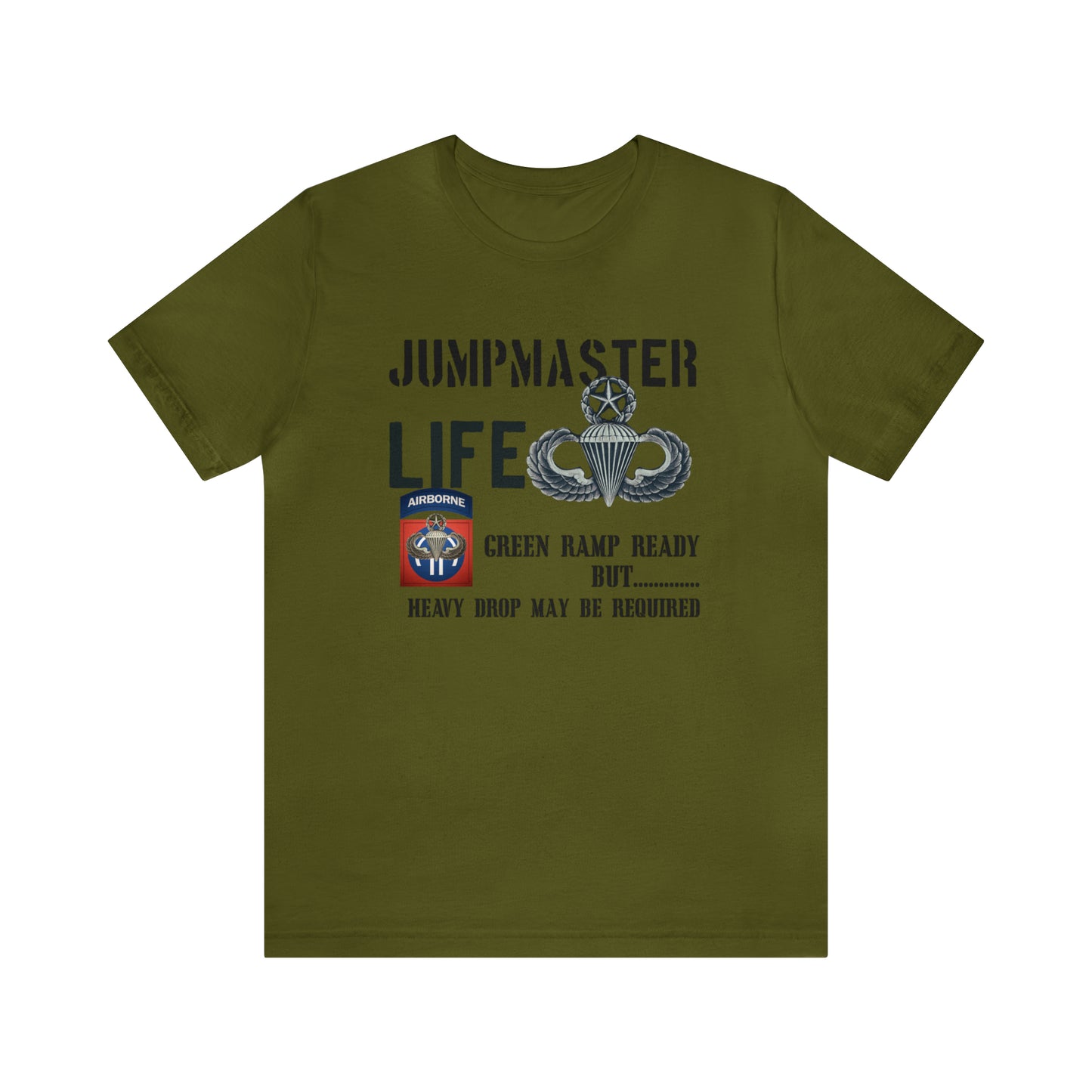 Jumpmaster Life Green Ramp Ready Heavy Drop Needed Unisex Jersey Short Sleeve Tee