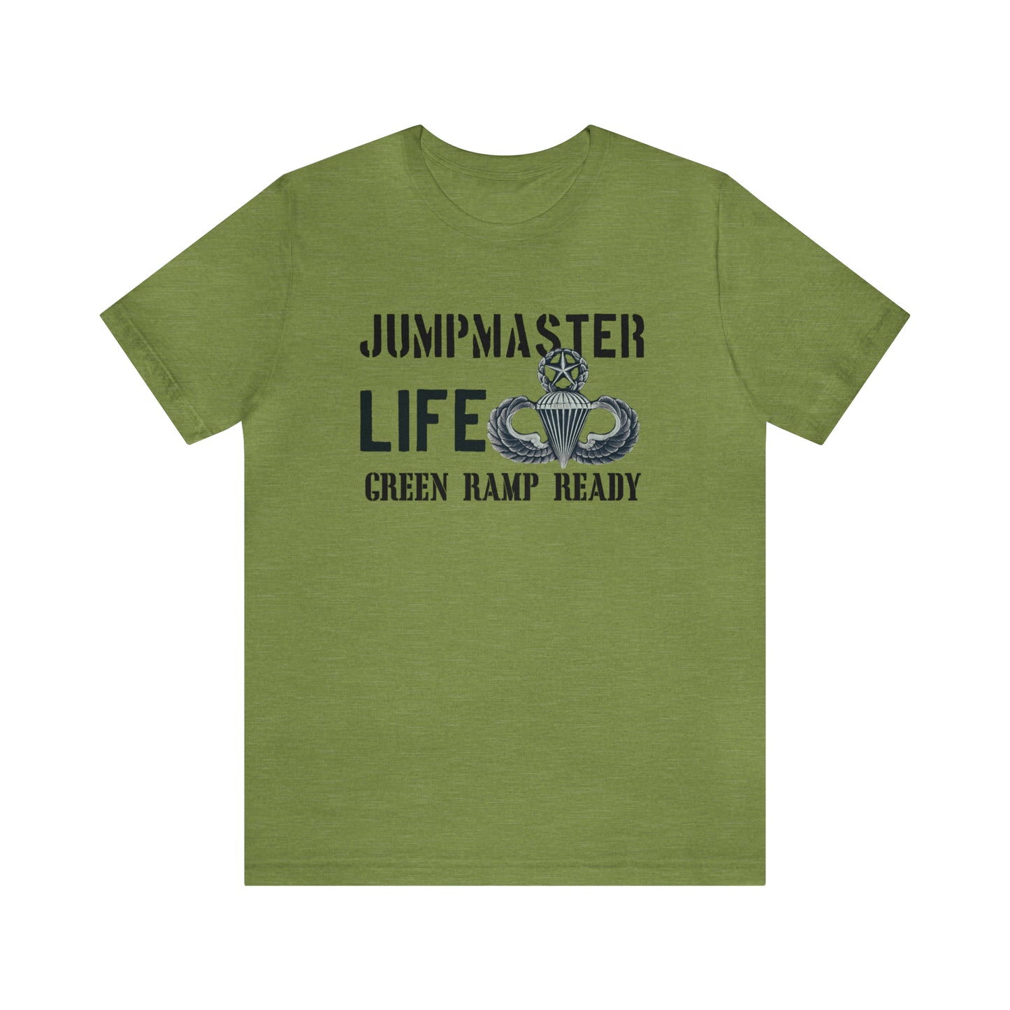 Jumpmaster Life Green Ramp Ready T-shirt Unisex Jersey Short Sleeve Tee