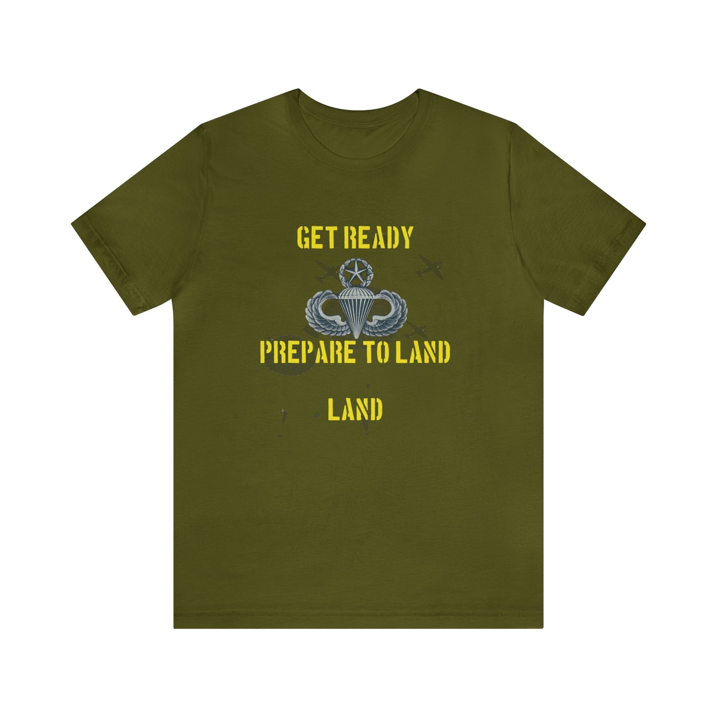 Master Parachutist Badge, Get Ready Prepare to Land Land Airborne Unisex Jersey Short Sleeve Tee