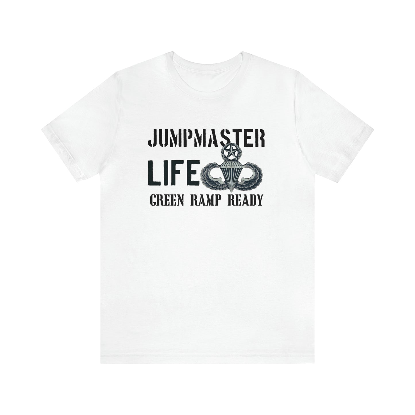 Jumpmaster Life Green Ramp Ready T-shirt Unisex Jersey Short Sleeve Tee