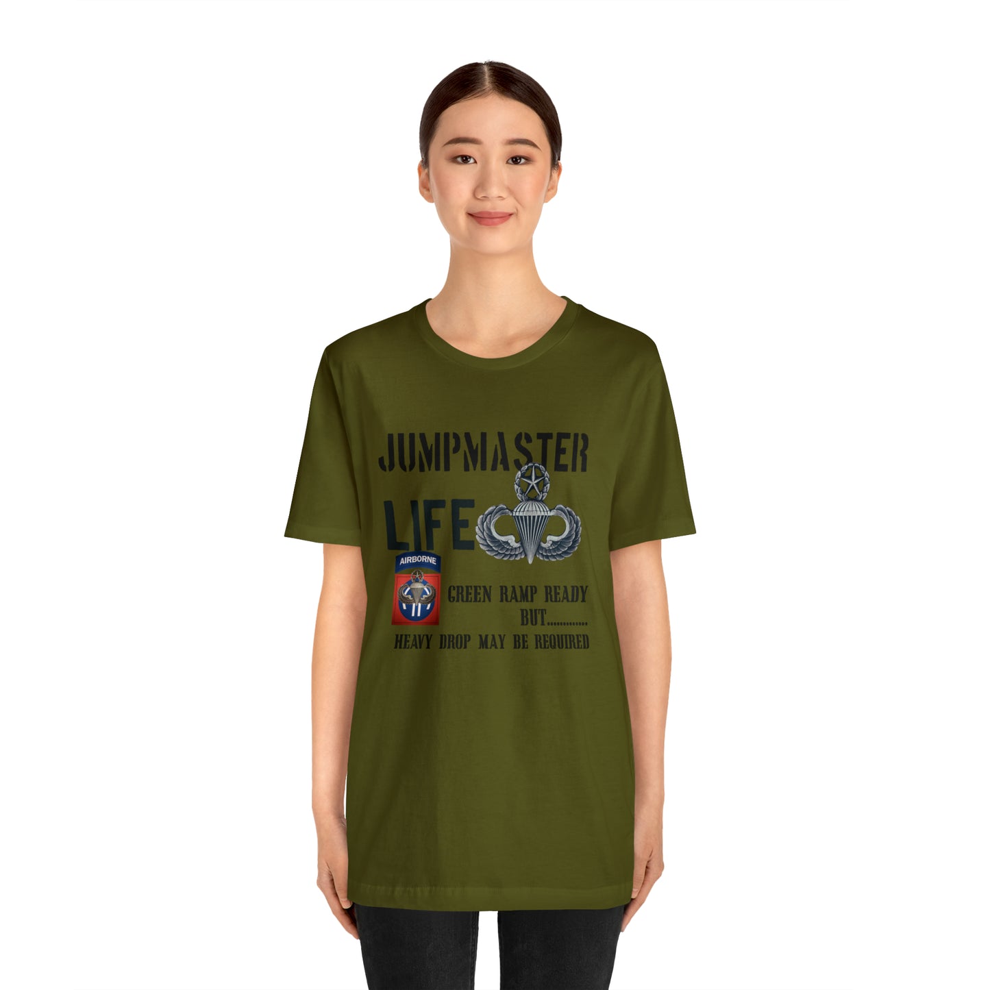 Jumpmaster Life Green Ramp Ready but Heavy Drop may be required Unisex Jersey Short Sleeve Tee