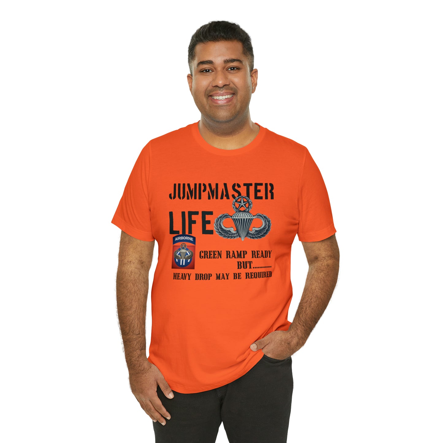 Jumpmaster Life Green Ramp Ready Heavy Drop Needed Unisex Jersey Short Sleeve Tee