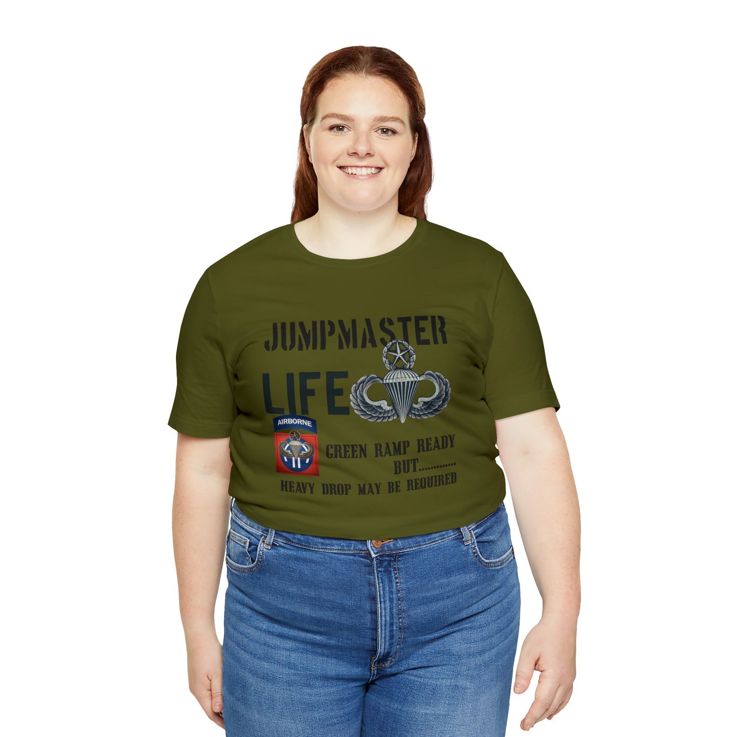 Jumpmaster Life Green Ramp Ready but Heavy Drop may be required Unisex Jersey Short Sleeve Tee