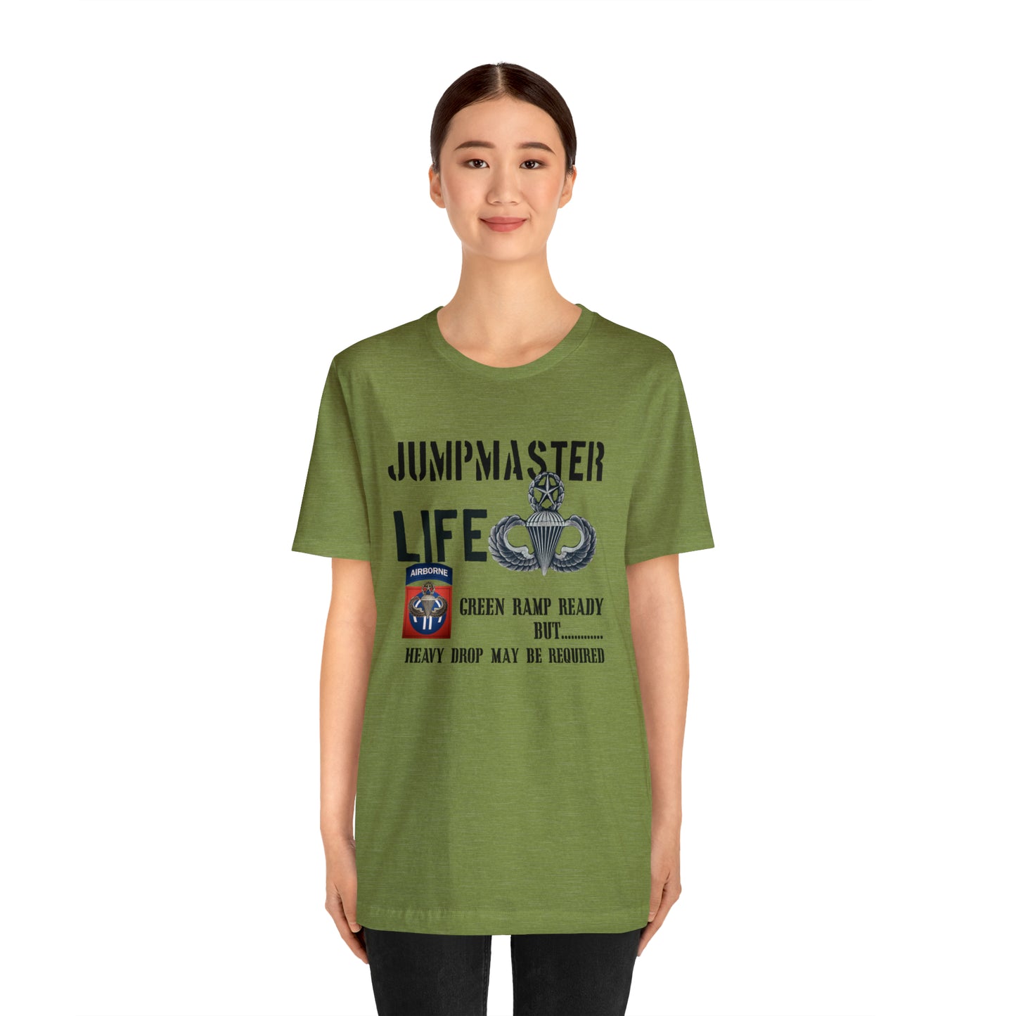 Jumpmaster Life Green Ramp Ready Heavy Drop Needed Unisex Jersey Short Sleeve Tee