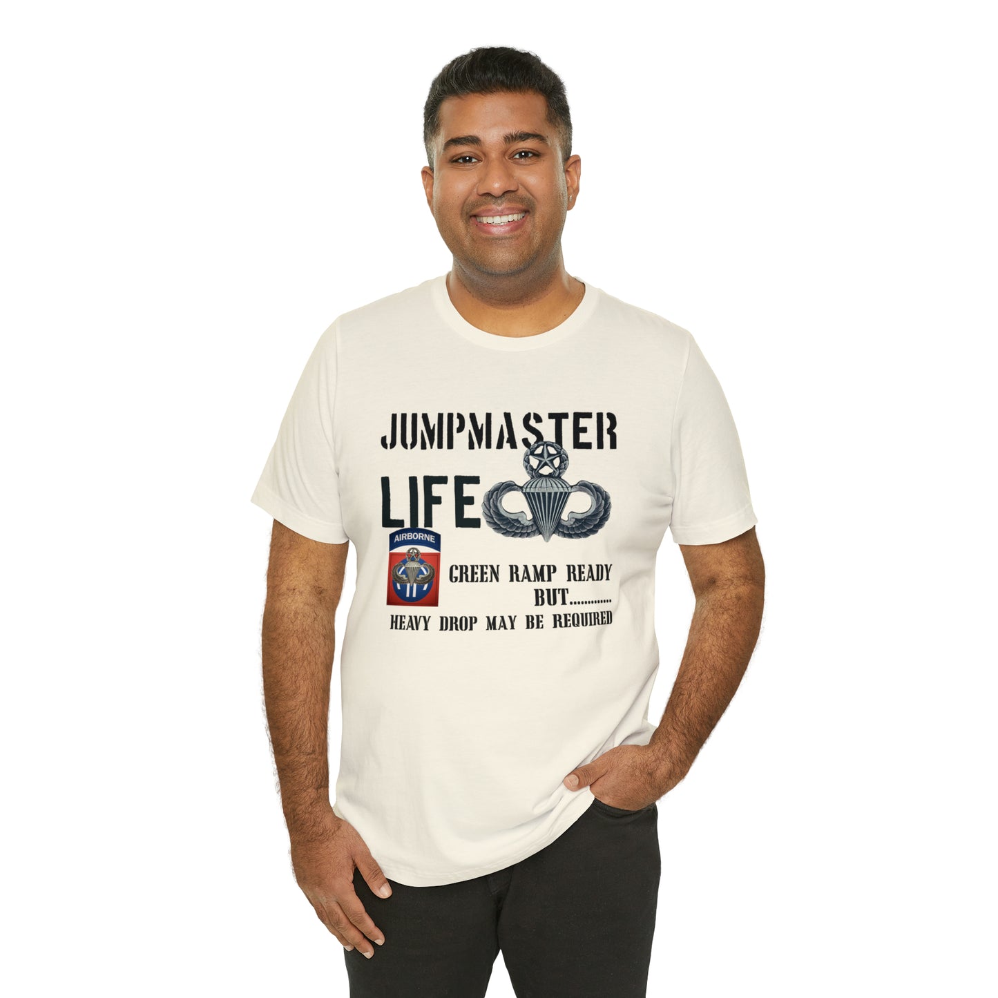 Jumpmaster Life Green Ramp Ready Heavy Drop Needed Unisex Jersey Short Sleeve Tee