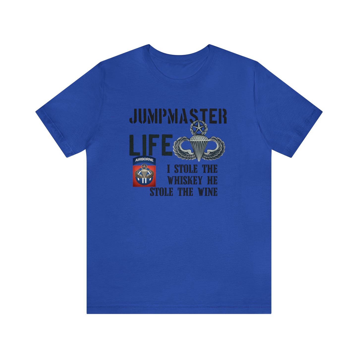 Jumpmaster Life I Stole the Whiskey Unisex Jersey Short Sleeve Tee