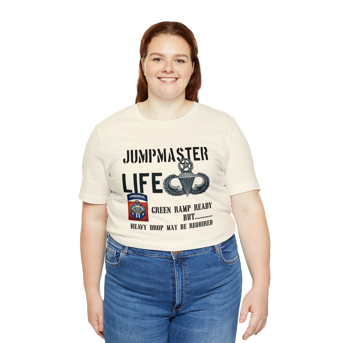 Jumpmaster Life Green Ramp Ready but Heavy Drop may be required Unisex Jersey Short Sleeve Tee