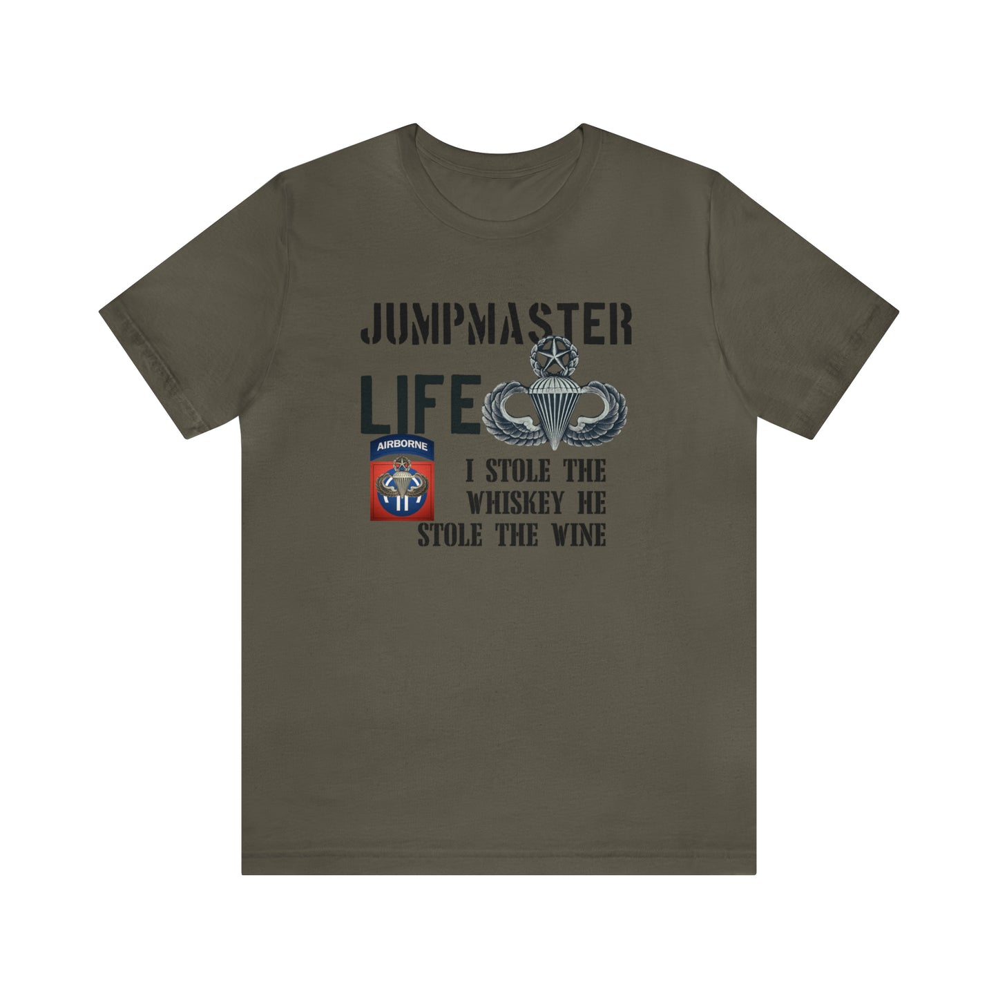 Jumpmaster Life I Stole the Whiskey Unisex Jersey Short Sleeve Tee