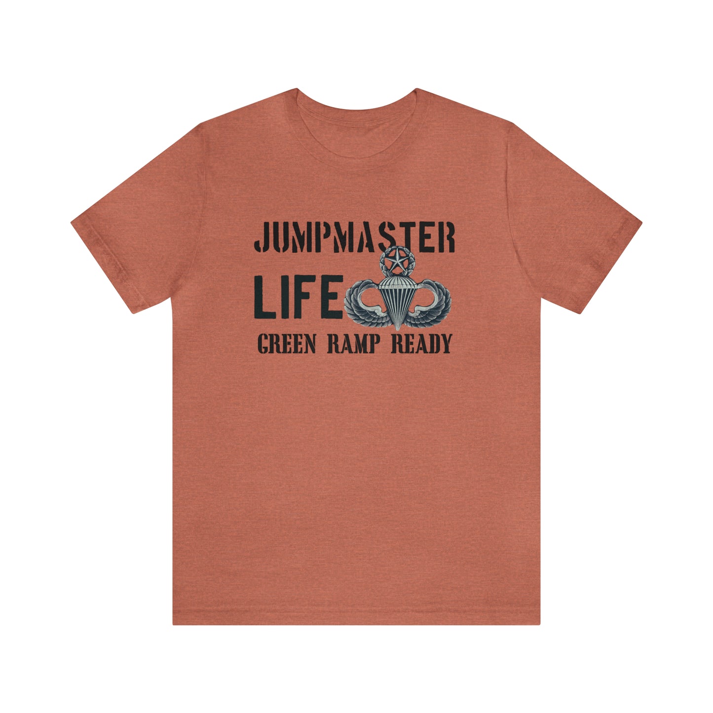 Jumpmaster Life Green Ramp Ready T-shirt Unisex Jersey Short Sleeve Tee