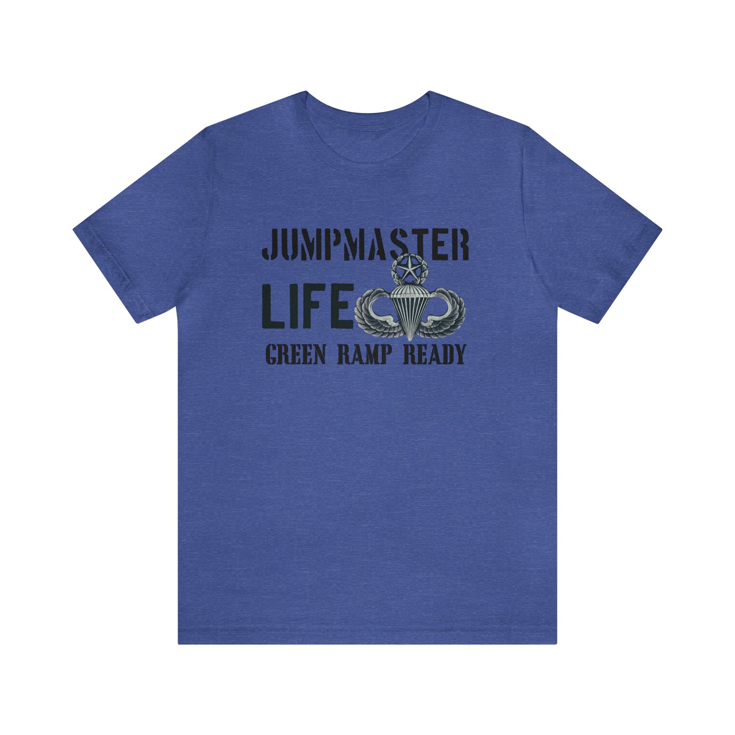 Jumpmaster Life Green Ramp Ready T-shirt Unisex Jersey Short Sleeve Tee