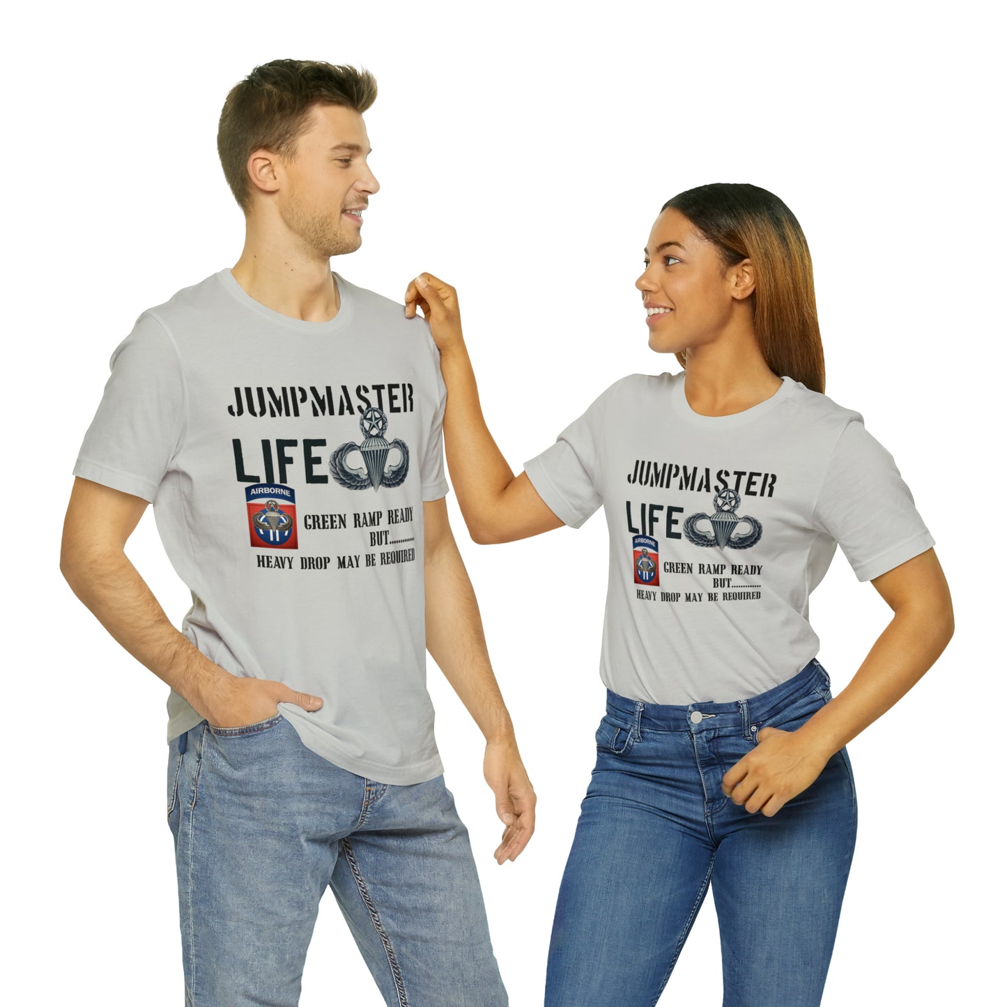 Jumpmaster Life Green Ramp Ready but Heavy Drop may be required Unisex Jersey Short Sleeve Tee